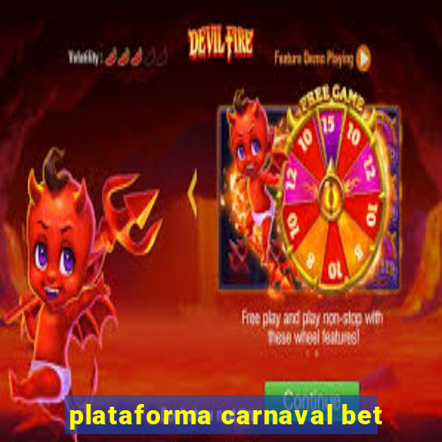 plataforma carnaval bet